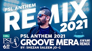 Groove Mera Awami Remix by Shezan Saleem JOG  HBL PSL Anthem 2021  HBLPSL6 [upl. by Dub920]