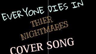 ATM Everyone Dies In Their Nightmares Cover Song [upl. by Avrenim10]