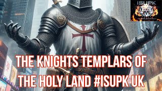 THE KNIGHTS TEMPLARS OF THE HOLY LAND ISUPK HISTORY CLASS [upl. by Caro766]