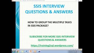 SSIS INTERVIEW QUESTIONS HOW TO GROUP THE MULTIPLE TASKS IN SSIS  WHAT IS SEQUENTIAL CONTAINER [upl. by Saree]