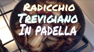 VIDEO RICETTA Radicchio rosso trevigiano in padella [upl. by Semyaj51]