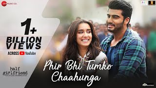 Phir Bhi Tumko Chaahunga 4K VIDEO  Arijit Singh  Pawni Pandey amp Shraddha K  Mithoon Manoj M [upl. by Notsag]