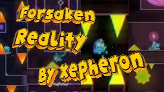 quotForsaken Realityquot By Xepheron 100 Insane Platformer Demom [upl. by Lebasile]