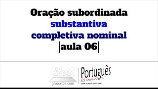 Oração subordinada substantiva completiva nominal aula 06 – Português em 5 minutos [upl. by Alida]