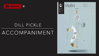 Dill Pickle Accompaniment Grade 2 violin AMEB Series 10 [upl. by Austen]