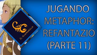 Jugando Metaphor Refantazio Parte 11 [upl. by Sewel]