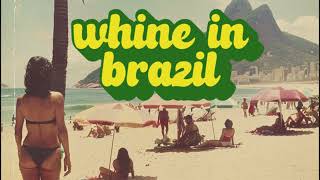 Ichiss  Whine in Brazil [upl. by Deacon]