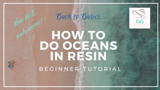 How To Do Resin Oceans and Waves in Resin for Beginners Final for YT [upl. by Kirkwood]