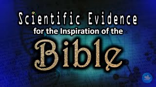 Scientific Evidence for the Inspiration of the Bible  Jay Seegert [upl. by Bromleigh]