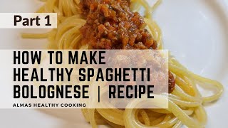 How to make Healthy Spaghetti Bolognese  Ingredients [upl. by Tnias]