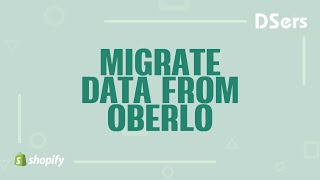 Migrate data from Oberlo  Shopify Tutorial – DSers [upl. by Barra]