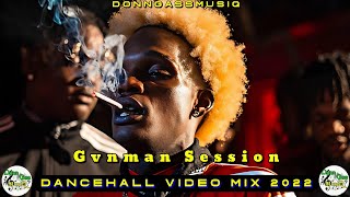 Gvnman Session  Dancehall Video Mix 2022 August  Skeng Kraff Masicka Malie amp More [upl. by Pentha43]