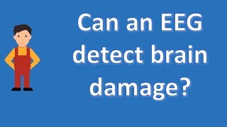 Can an EEG detect brain damage   Health FAQ Channel [upl. by Dilaw]