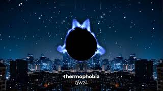 QW24  Thermophobia [upl. by Spillar]