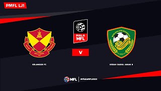 LIVE  SELANGOR FC vs KEDAH DARUL AMAN FC B  PIALA MFL 2023 LJ1 [upl. by Debi]