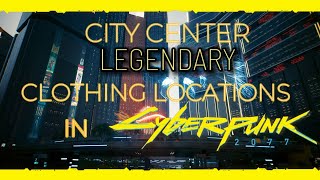 Cyberpunk 2077 Legendary Clothing Locations In City Center [upl. by Darelle]