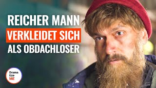 REICHER MANN VERKLEIDET SICH ALS OBDACHLOSER  DramatizeMeDeutsch [upl. by Ewart225]