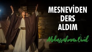 Mesneviden Ders Aldım  Abdurrahman Önül  İlahi [upl. by Loveridge]