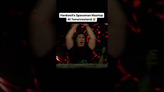 Spaceman Mashup by Hardwell at Tomorrowland spaceman mashup [upl. by Kciderf399]