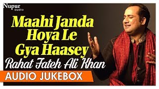 Rahat Fateh Ali Khan Qawwali Hits  Maahi Janda Hoya Le Gya Haasey  Hit Qawwali Songs  Nupur Audio [upl. by Octavius]