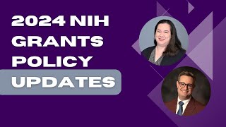 2024 NIH Grants Policy Updates [upl. by Ahsercal99]