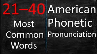 21–40 Most Common Words American Phonetic Pronunciation [upl. by Lifton584]