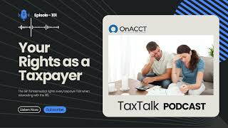 Your Rights as a Taxpayer  TaxTalk Podcast Ep101︱ OnACCT taxtalk [upl. by Wendelina680]