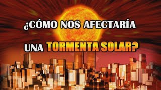 ¿Qué es una Tormenta Solar y cómo afecta a la Tierra [upl. by Li]