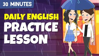 30 Days with Daily English Practice Lessons for Beginners  30 Minutes English Conversations [upl. by Seely361]