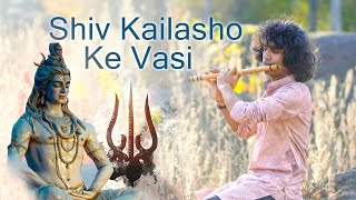 Shiv Kailasho Ke Vashi  Flute Cover  Divyansh Shrivastava  शिव कैलाशो के वासी  Shiv Bhajan [upl. by Aicemaj533]