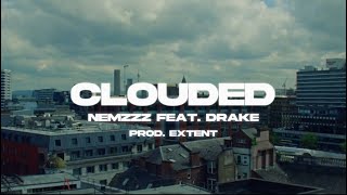 CLOUDED  Nemzzz feat Drake prod extent [upl. by Negris]