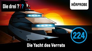 Die drei  Folge 224 Die Yacht des Verrats  Hörprobe zum Hörspiel Die drei Fragezeichen [upl. by Eartnoed]