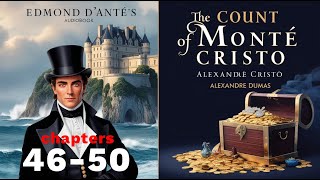 The Count of Monte Cristo by Alexandre Dumas  Chapters 4650  Narrated by David Clarke [upl. by Abott]