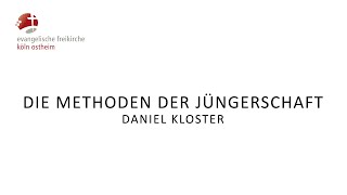 Die Methoden der Jüngerschaft  Daniel Kloster [upl. by Tutt]