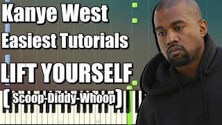 Kanye West  Lift YourselfScoopDiddyWhoop  EASIEST Piano Tutorial [upl. by Ynaffik]