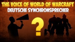 The Voice of World of Warcraft  Deutsche Synchronsprecher [upl. by Kind]