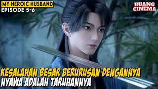 MENGALAHKAN PARA BANDIT YANG INGIN MENGHABISINYA  Alur Cerita Donghua My Heroic Husband Episode 56 [upl. by Cynth]