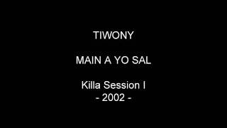 TIWONY  Main a yo sal  Killa Session I Mixtape [upl. by Krishna454]