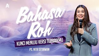 Bahasa Roh Kunci Menuju Versi Terbaikmu  Ps Nita Setiawan [upl. by Illak]