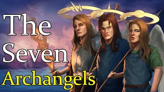 Who are the 7 Archangels amp What Do They Represent  Angelology [upl. by Wahs]