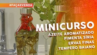 Minicurso de Temperos Caseiros azeite aromatizado pimenta síria ervas finas e tempero baiano [upl. by Jonny112]