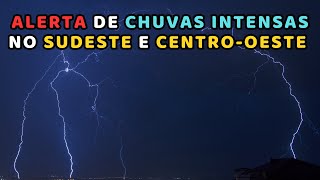 Chuvas Intensas no Sudeste e CentroOeste Previsão para Esta Semana [upl. by Hendricks]