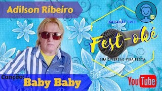 Karaokê Adilson Ribeiro  Baby Baby [upl. by Argent455]