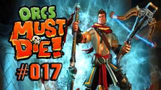 Lets Play Orcs Must Die 017 Deutsch HD  Harter Aufstieg [upl. by Pompei]