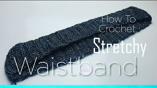 How to Crochet STRETCHY WAISTBAND  Easy for Beginners [upl. by Zurc]