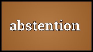 Abstention Meaning [upl. by Sherlock]