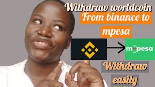 HOW TO WITHDRAW WORLDCOIN FROM BINANCE TO MPESA  IN 2024 [upl. by Charlena]