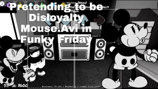 Pretending to be Disloyalty MouseAvi in Funky Friday [upl. by Kosiur]