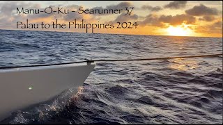 Ocean Solitude  Palau to the Philippines 2024 ManuOKu Searunner 37 [upl. by Nnateragram]