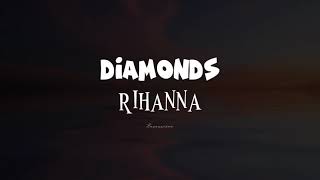 quotDiamonds quot Rihanna lyrics [upl. by Sirraj143]